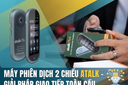 Máy phiên dịch 2 chiều Atalk - Giải pháp giao tiếp toàn cầu