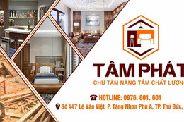 Nội thất Tâm Phát - địa chỉ mua sắm nội thất “chữ Tâm nâng tầm chất lượng”