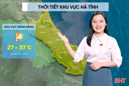 Thời tiết Hà Tĩnh hôm nay 30/5: Ngày tiếp tục nắng nóng