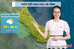 Thời tiết Hà Tĩnh hôm nay 27/5: Nắng nóng, nhiệt độ tiếp tục tăng 