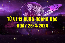 Tử vi 12 cung hoàng đạo ngày 26/4/2024: Cự Giải cố chấp, Kim Ngưu may mắn