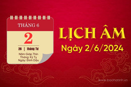 Lịch âm ngày 2/6/2024 - lịch vạn niên - xem lịch âm chính xác nhất