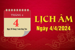 Lịch âm ngày 4/4/2024 - xem lịch âm chính xác nhất - lịch vạn niên ngày 4/4/2024