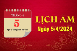 Lịch âm ngày 5/4/2024 - xem lịch âm chính xác nhất - lịch vạn niên ngày 5/4/2024