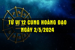 Tử vi 12 cung hoàng đạo ngày 2/5/2024: Song Tử có nhiều cơ hội