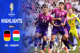 Highlights Euro Đức – Hungary: Chủ nhà khẳng định sức mạnh