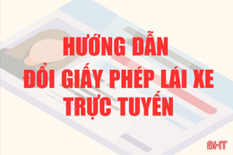 Hướng dẫn đổi giấy phép lái xe trực tuyến chỉ mất chưa đầy 5 phút