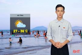 Dự báo thời tiết Hà Tĩnh ngày 9/6: Nắng nóng nhiều nơi, cao nhất 36 độ