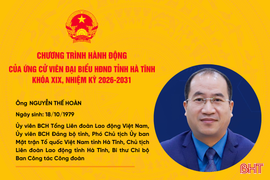 Chương trình hành động của ứng cử viên đại biểu HĐND tỉnh khóa XIX Nguyễn Thế Hoàn