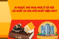 [Motion Graphics] Ai được vay mua nhà ở xã hội, lãi suất ưu đãi mới nhất?