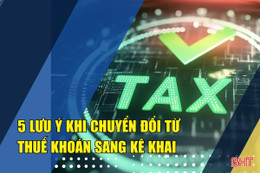 [Motion Graphics] 5 lưu ý khi chuyển đổi từ thuế khoán sang kê khai 