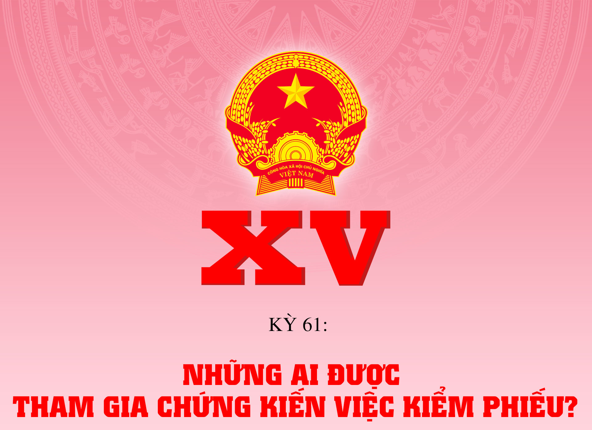 Những ai được tham gia chứng kiến việc kiểm phiếu?