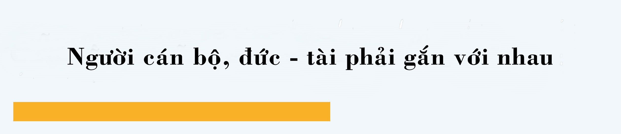“Làm công tác cán bộ phải hết sức trong sáng”