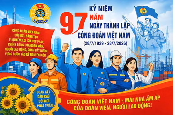 Công đoàn Việt Nam 97 năm bền bỉ đồng hành cùng người lao động