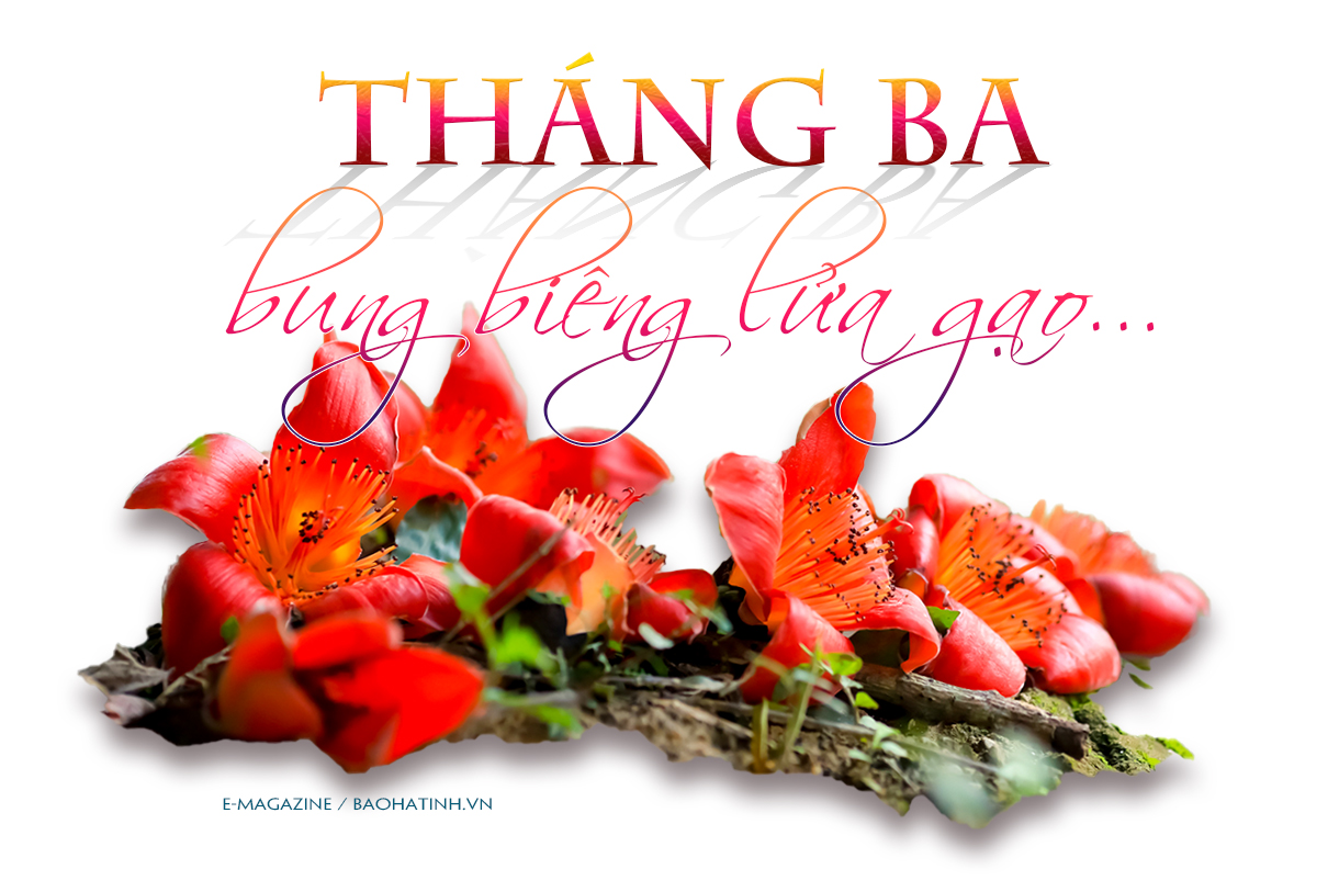 Tháng ba bung biêng lửa gạo…