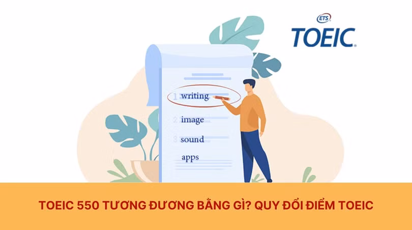 TOEIC 550 tương đương bằng gì, cách quy đổi điểm TOEIC?