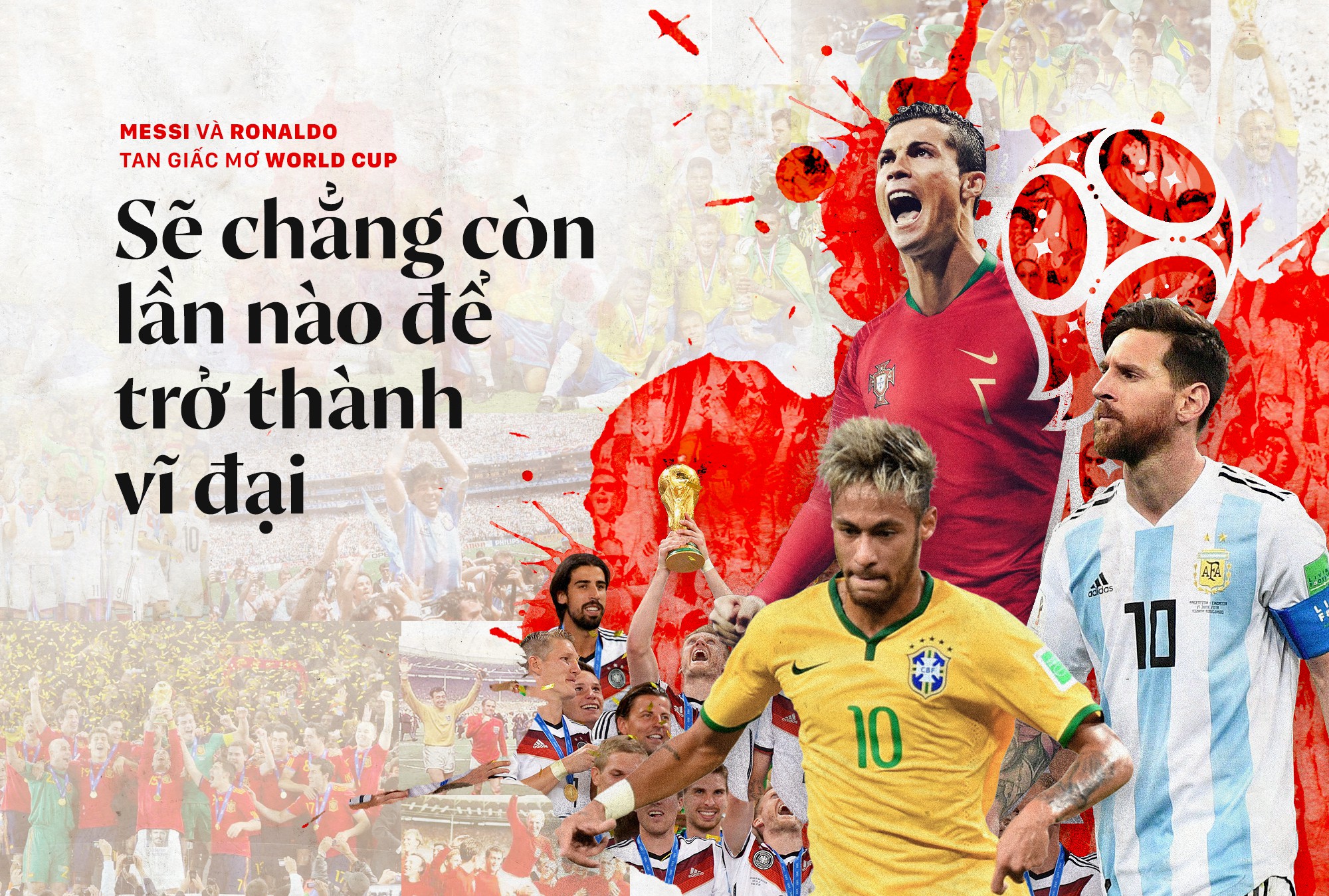 Messi và Ronaldo tan mộng World Cup: Sẽ chẳng còn lần nào để trở thành vĩ đại!
