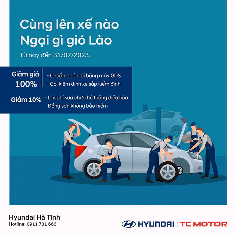 Hyundai Hà Tĩnh khuyến mãi dịch vụ tháng 7 “Cùng lên xế nào - ngại gì gió lào”