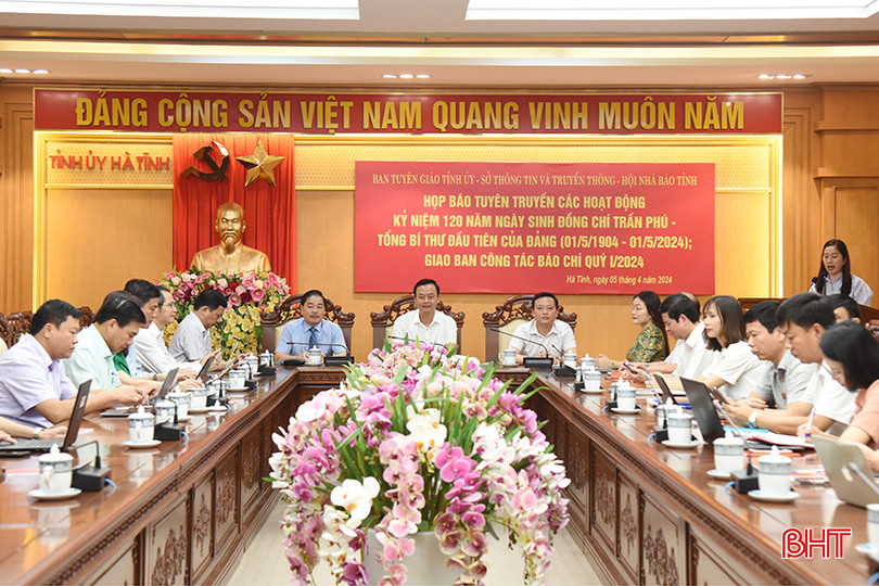 Ngày 5/4, Ban Tuyên giáo Tỉnh ủy phối hợp Sở TT&amp;TT, Hội Nhà báo tỉnh tổ chức họp báo tuyên truyền các hoạt động kỷ niệm 120 năm Ngày sinh đồng chí Trần Phú - Tổng Bí thư đầu tiên của Đảng (1/5/1904 - 1/5/2024).