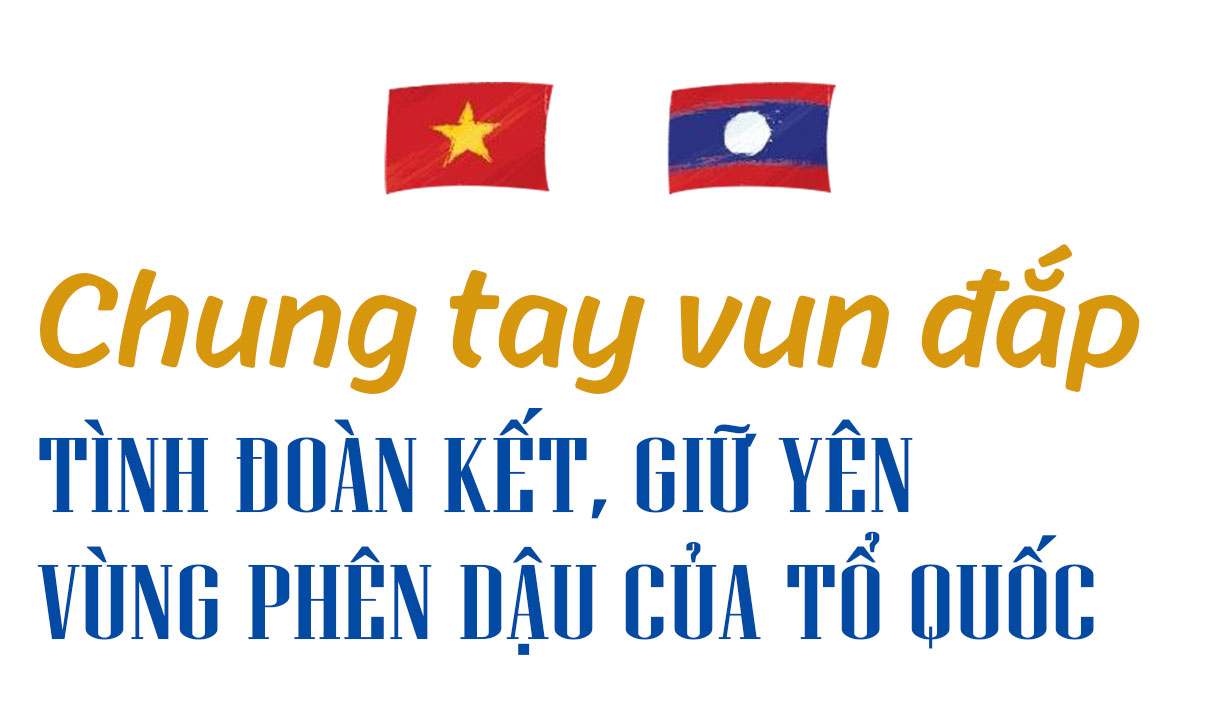 “Sứ giả” của tình yêu thương, đoàn kết Việt - Lào