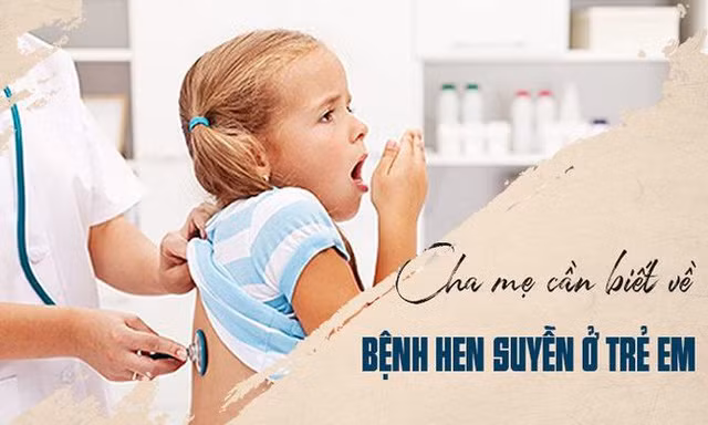 Hen suyễn ở trẻ em: Bệnh hô hấp nguy hiểm cần chẩn đoán, chữa trị sớm