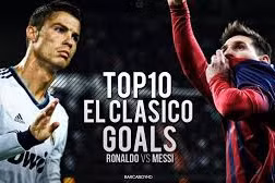 Video: 10 bàn thắng đẹp nhất lịch sử El Clasico