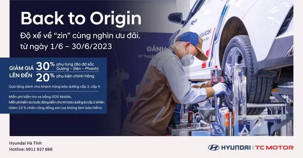 Hyundai Hà Tĩnh khuyến mãi dịch vụ tháng 6 “Back to origin - độ xế về Zin cùng nghìn ưu đãi”
