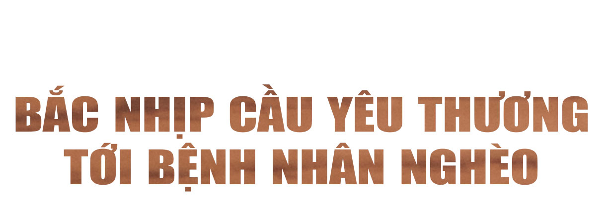Ấm lòng cùng blouse trắng: Bắc nhịp cầu yêu thương tới bệnh nhân nghèo