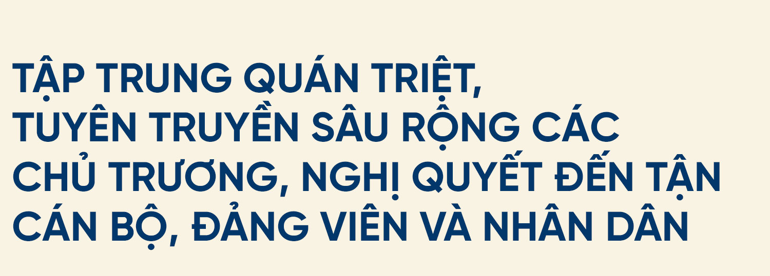 Tập trung quán triệt, tuyên truyền sâu rộng, đưa nghị quyết của Đảng vào cuộc sống
