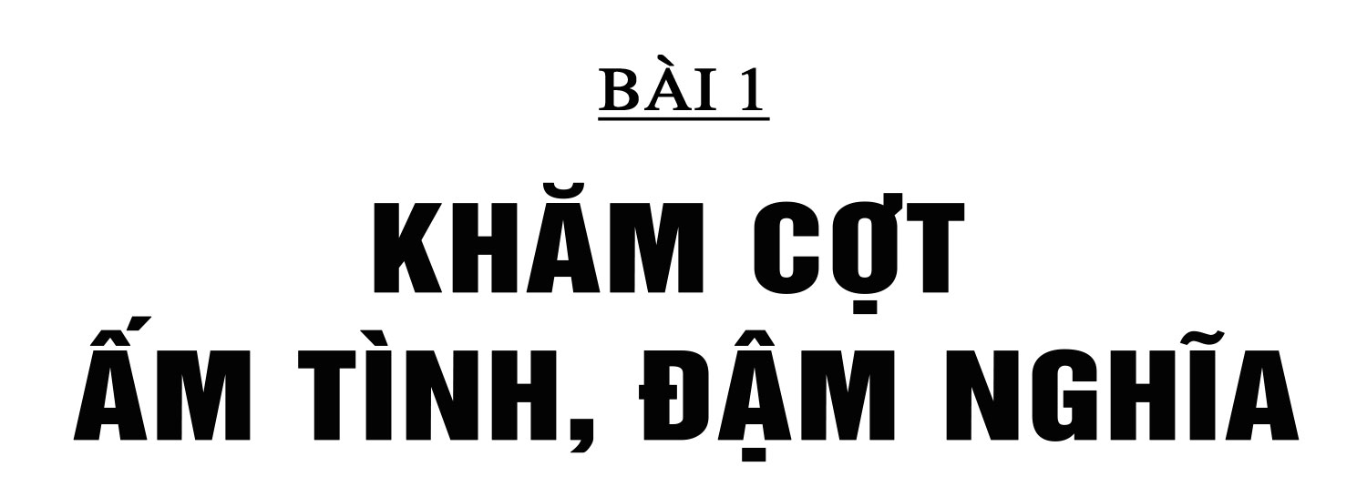 Những người con của đất nước Triệu Voi mang dòng máu Việt (bài 1): Khăm Cợt ấm tình, đậm nghĩa