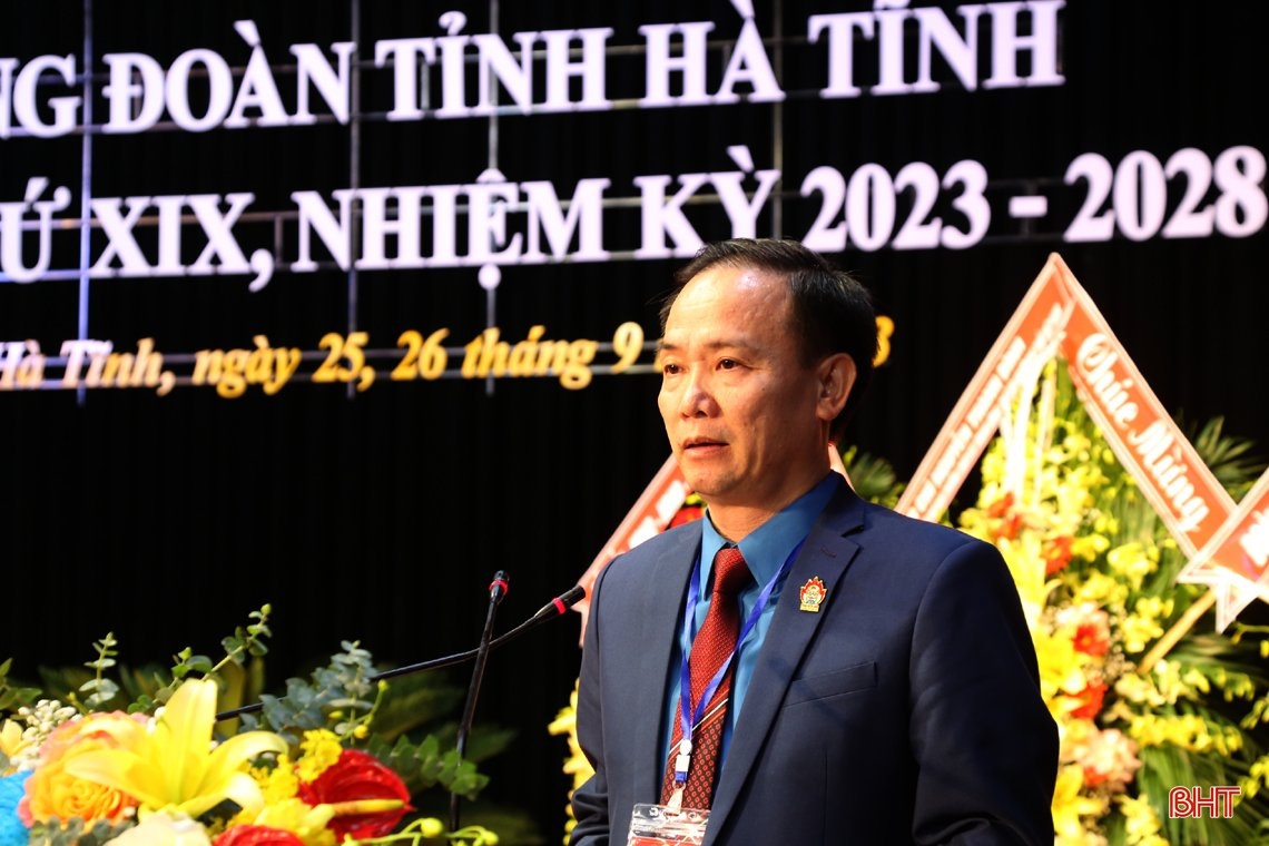 Xây dựng tổ chức Công đoàn Hà Tĩnh vững mạnh toàn diện, đội ngũ lao động tiên tiến