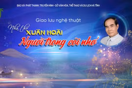 Chương trình giao lưu nghệ thuật tri ân nhà thơ Xuân Hoài 