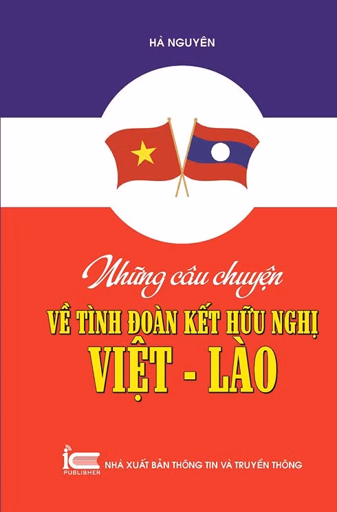 Xuất bản bộ sách đặc biệt về quan hệ hữu nghị Việt Nam - Lào